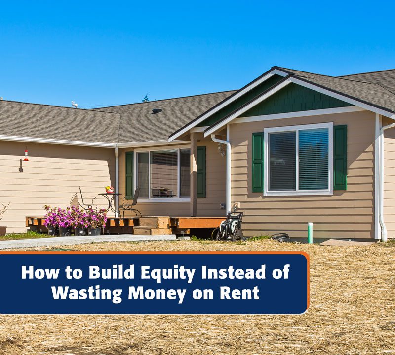 How to Build Equity Instead of Wasting Money on Rent HiLine Homes Blog.