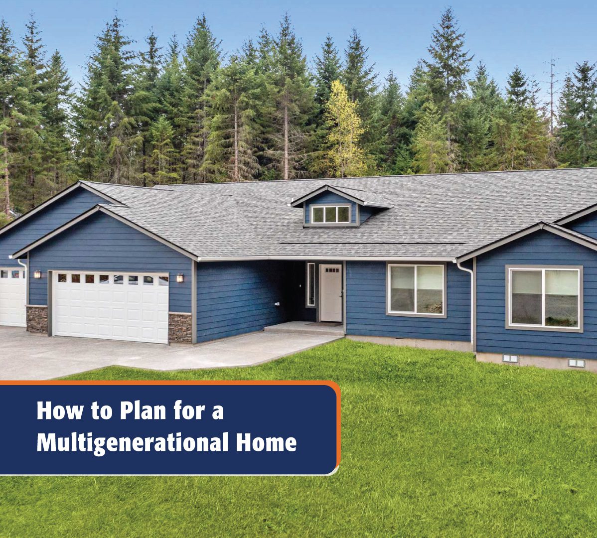 How to Plan for a Multigenerational Home