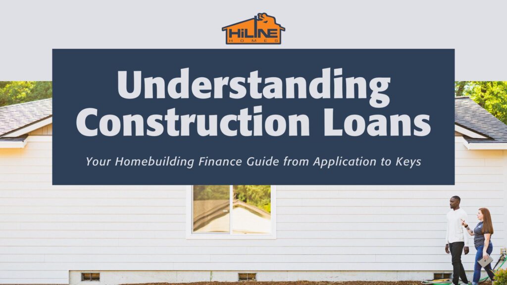 Understanding Construction Loans: Your Homebuilding Finance Guide from Application to Keys.